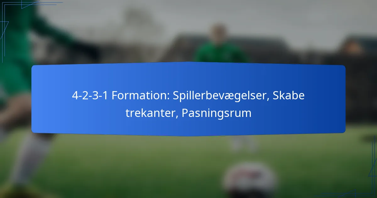 4-2-3-1 formation: Spillerbevægelser, Skabe trekanter, Pasningsrum