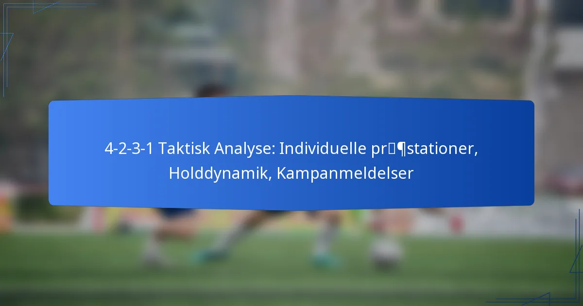 4-2-3-1 Taktisk Analyse: Individuelle præstationer, Holddynamik, Kampanmeldelser